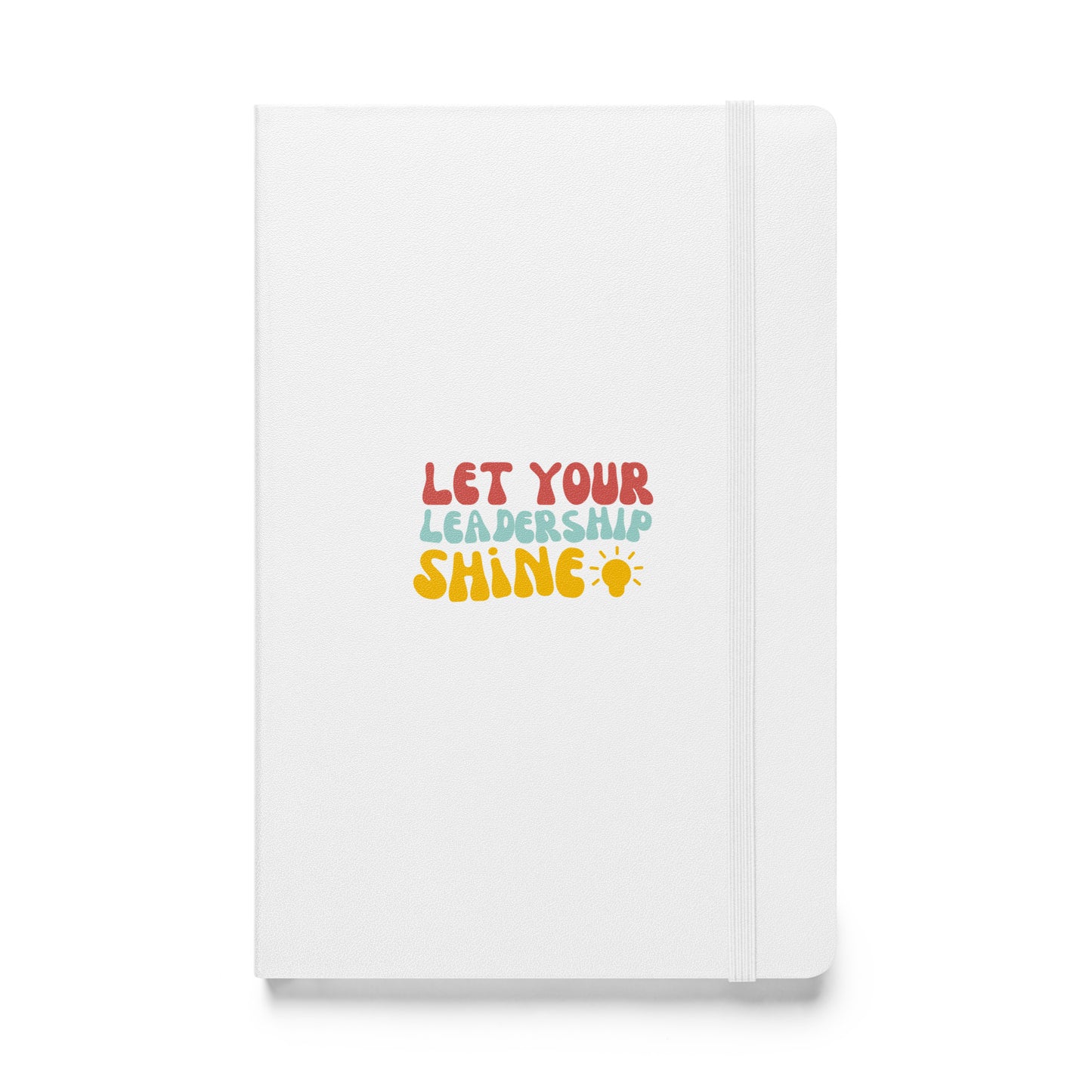 Let Your Leadership Shine Hardcover bound notebook