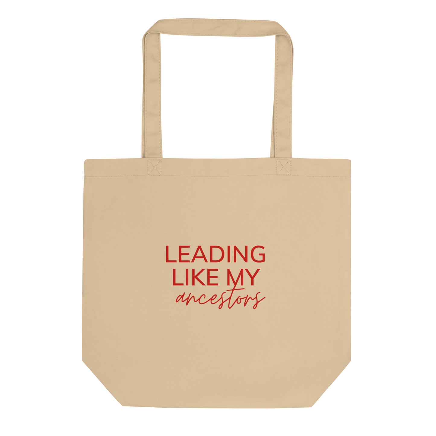 Leading Like My Ancestors Eco Tote Bag