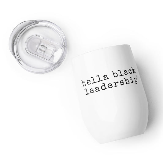 hella black leadership White Wine tumbler