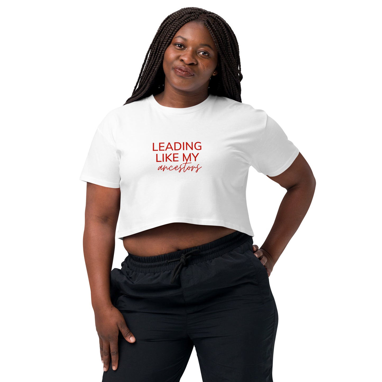 Leading Like My Ancestors Women’s Crop Top