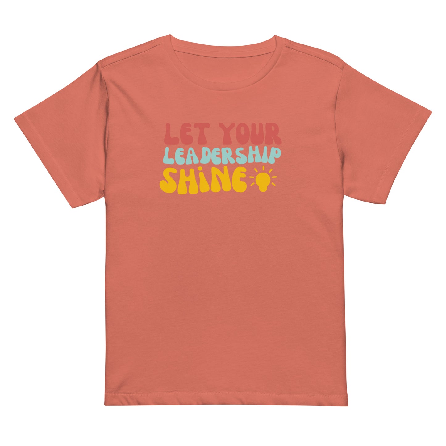Let Your Leadership Shine Women’s high-waisted t-shirt